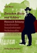 Zwischen Hütte und Schloss. Heinrich Sohnrey - Schriftsteller - Sozialreformer - Volkskundler