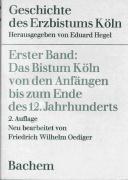 Geschichte des Erzbistums Köln / Das Bistum Köln von den Anfängen bis zum Ende des 12. Jahrhunderts