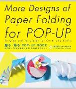 More Designs of Paper Folding for Pop-Up: Samples and Templates for Cards and Crafts