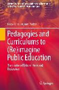 Pedagogies and Curriculums to (Re)imagine Public Education