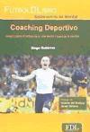 Coaching deportivo : juega y gana el partido de tu vida dentro y fuera de la cancha