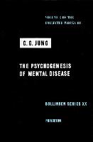 The Collected Works of C.G. Jung.Psychogenesis of Mental Disease