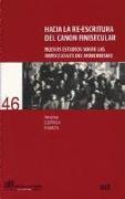 Hacia la re-escritura del canon finisecular : nuevos estudios sobre las direcciones del modernismo