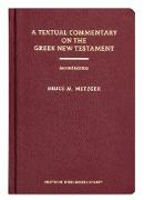 A Textual Commentary on the Greek New Testament, 2nd ed