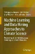 Machine Learning and Data Mining Approaches to Climate Science