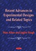 Recent Advances in Experimental Designs & Related Topics