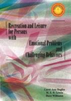 Recreation & Leisure for Persons with Emotional Problems & Challenging Behaviors
