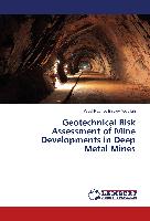 Geotechnical Risk Assessment of Mine Developments in Deep Metal Mines