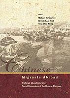 Chinese Migrants Abroad: Cultural, Educational, And Social Dimensions Of The Chinese Diaspora