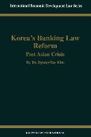 Korea's Banking Law Reform: Post Asian Crisis: Post Asian Crisis