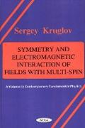 Symmetry & Electromagnetic Interaction of Fields with Multi-Spin