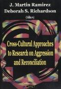 Cross-Cultural Approaches to Research on Aggression & Reconciliation