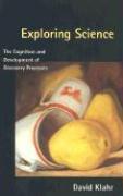 Exploring Science: The Cognition and Development of Discovery Processes