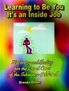Learning to Be You, It's An Inside Job Audiobook