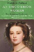 An Uncommon Woman: The Life of Princess Vicky