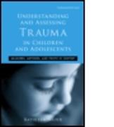 Understanding and Assessing Trauma in Children and Adolescents