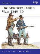 The American Indian Wars 1860-90