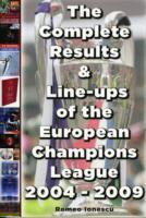 The Complete Results and Line-ups of the European Champions League 2004-2009