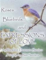 Roses, Bluebirds, and Expressions of Love