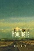 On the Road to Nowhere