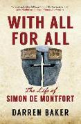 With All for All: The Life of Simon de Montfort