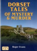 Dorset Tales of Mystery & Murder