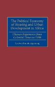 The Political Economy of Housing and Urban Development in Africa