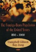 Foreign-Born Population of the United States, 1850-2000