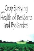 Crop Spraying & the Health of Residents & Bystanders