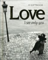 LOVE I SEE ONLY YOU