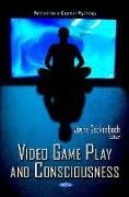 Video Game Play & Consciousness