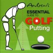 Andrew's Essential Guide to Golf Putting