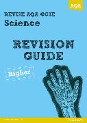 REVISE AQA: GCSE Science A Revision Guide Higher