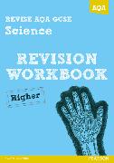 REVISE AQA: GCSE Science A Revision Workbook Higher