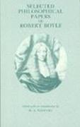 Selected Philosophical Papers of Robert Boyle