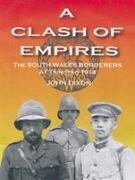 Clash of Empires, A - The South Wales Borderers at Tsingtao, 1914