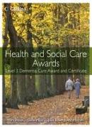Health and Social Care Awards: Level 3 Dementia Care Award and Certificate