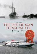 The Isle of Man Steam Packet Through Time