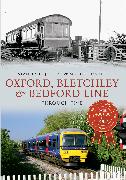 Oxford, Bletchley & Bedford Line Through Time