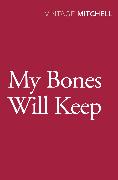 My Bones Will Keep