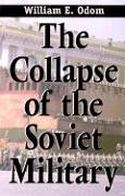 The Collapse of the Soviet Military