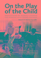 On the Play of the Child: Indications by Rudolf Steiner for Working with Young Children