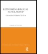 Rethinking Biblical Scholarship
