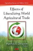 Effects of Liberalizing World Agricultural Trade