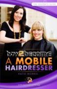 How to Become a Mobile Hairdresser