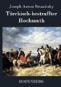 Türckisch-bestraffter Hochmuth