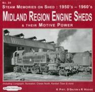 Steam Memories on Shed 1950's-1960's Midland Region Engine Sheds.Including, Longsight, Nuneaton, Crewe North, Kentish Town & More