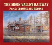 The Meon Valley Railway, Part 3: Closure and Beyond