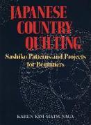 Japanese Country Quilting: Sashiko Patterns And Projects For Beginners