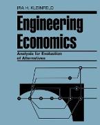 Engineering Economics Analysis for Evaluation of Alternatives
